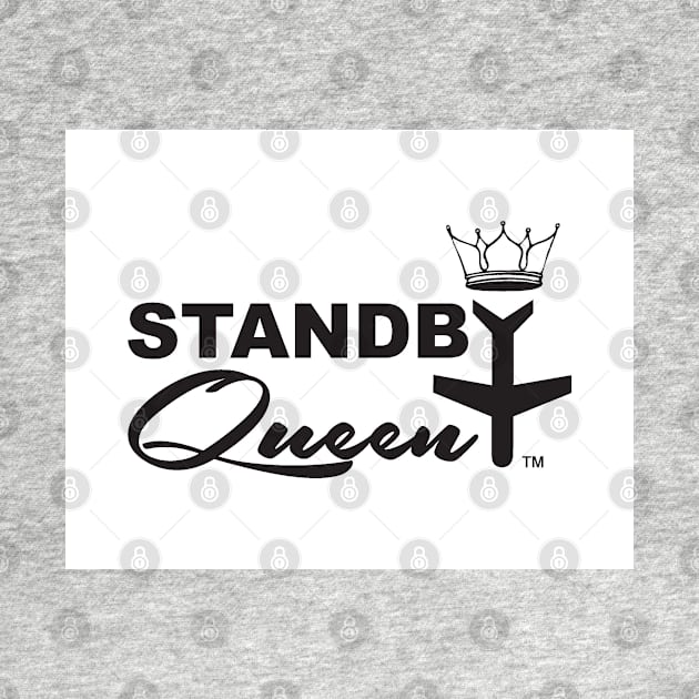 Standby Queen by Journeyintl1